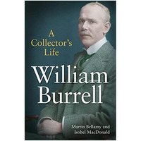 William Burrell: A Collectors Life [Hardcover]