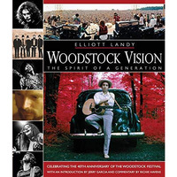 Woodstock Vision: The Spirit of a Generation: Celebrating the 40th Anniversary o [Hardcover]