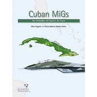 Cuban MiGs: The Defenders of Castro's Air Force [Paperback]