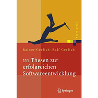 111 Thesen zur erfolgreichen Softwareentwicklung: Argumente und Entscheidungshil [Hardcover]