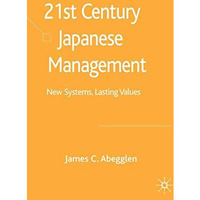 21st-Century Japanese Management: New Systems, Lasting Values [Hardcover]