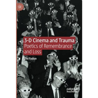 3-D Cinema and Trauma: Poetics of Remembrance and Loss [Paperback]