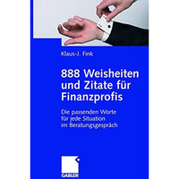 888 Weisheiten und Zitate f?r Finanzprofis: Die passenden Worte f?r jede Situati [Paperback]