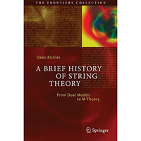 A Brief History of String Theory: From Dual Models to M-Theory [Hardcover]