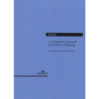 A Composite Approach to Air Force Mid- and Long-Term Planning [Paperback]