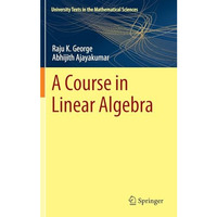 A Course in Linear Algebra [Hardcover]