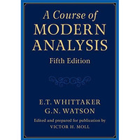 A Course of Modern Analysis [Hardcover]