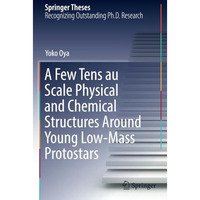 A Few Tens au Scale Physical and Chemical Structures Around Young Low-Mass Proto [Paperback]