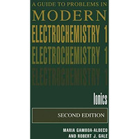 A Guide to Problems in Modern Electrochemistry 1: Ionics [Paperback]