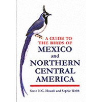 A Guide to the Birds of Mexico and Northern Central America [Paperback]