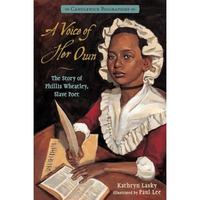 A Voice of Her Own: Candlewick Biographies: The Story of Phillis Wheatley, Slave [Paperback]