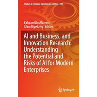 AI and Business, and Innovation Research: Understanding the Potential and Risks  [Hardcover]