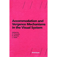 Accommodation and Vergence Mechanisms in the Visual System [Hardcover]