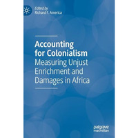 Accounting for Colonialism: Measuring Unjust Enrichment and Damages in Africa [Hardcover]