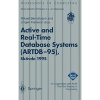 Active and Real-Time Database Systems (ARTDB-95): Proceedings of the First Inter [Paperback]