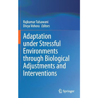 Adaptation under Stressful Environments through Biological Adjustments and Inter [Hardcover]