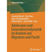 Adoleszenz und Generationendynamik im Kontext von Migration und Flucht [Paperback]