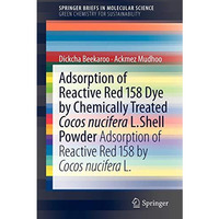 Adsorption of Reactive Red 158 Dye by Chemically Treated Cocos Nucifera L. Shell [Paperback]