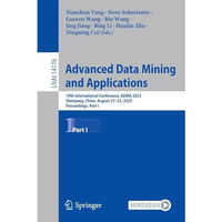 Advanced Data Mining and Applications: 19th International Conference, ADMA 2023, [Paperback]