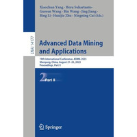 Advanced Data Mining and Applications: 19th International Conference, ADMA 2023, [Paperback]