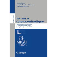 Advances in Computational Intelligence: 22nd Mexican International Conference on [Paperback]