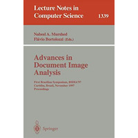 Advances in Document Image Analysis: First Brazilian Symposium, BSDIA'97, Curiti [Paperback]