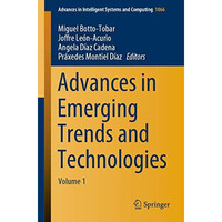 Advances in Emerging Trends and Technologies: Volume 1 [Paperback]