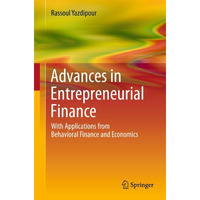 Advances in Entrepreneurial Finance: With Applications from Behavioral Finance a [Hardcover]