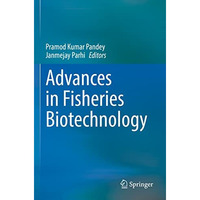 Advances in Fisheries Biotechnology [Paperback]