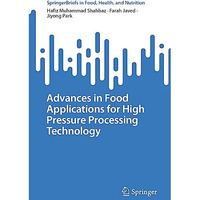 Advances in Food Applications for High Pressure Processing Technology [Paperback]