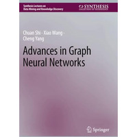 Advances in Graph Neural Networks [Paperback]