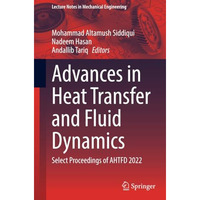 Advances in Heat Transfer and Fluid Dynamics: Select Proceedings of AHTFD 2022 [Paperback]