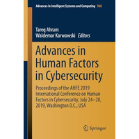 Advances in Human Factors in Cybersecurity: Proceedings of the AHFE 2019 Interna [Paperback]