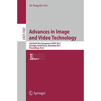 Advances in Image and Video Technology: 5th Pacific Rim Symposium, PSIVT 2011, G [Paperback]