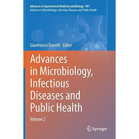 Advances in Microbiology, Infectious Diseases and Public Health: Volume 2 [Hardcover]