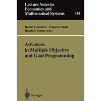 Advances in Multiple Objective and Goal Programming: Proceedings of the Second I [Paperback]