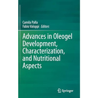 Advances in Oleogel Development, Characterization, and Nutritional Aspects [Hardcover]