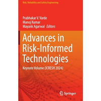 Advances in Risk-Informed Technologies: Keynote Volume (ICRESH 2024) [Hardcover]