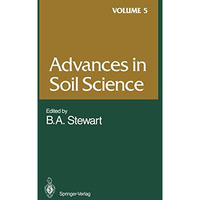 Advances in Soil Science: Volume 5 [Paperback]