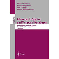 Advances in Spatial and Temporal Databases: 8th International Symposium, SSTD 20 [Paperback]