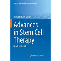 Advances in Stem Cell Therapy: Bench to Bedside [Paperback]