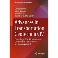 Advances in Transportation Geotechnics IV: Proceedings of the 4th International  [Hardcover]