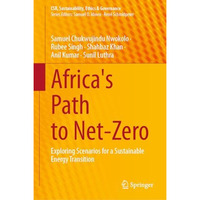 Africa's Path to Net-Zero: Exploring Scenarios for a Sustainable Energy Transiti [Hardcover]