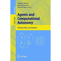 Agents and Computational Autonomy: Potential, Risks, and Solutions [Paperback]