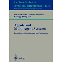 Agents and Multi-Agent Systems Formalisms, Methodologies, and Applications: Base [Paperback]