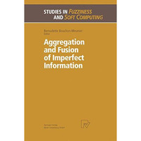 Aggregation and Fusion of Imperfect Information [Paperback]