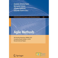 Agile Methods: 9th Brazilian Workshop, WBMA 2018, Campinas, Brazil, October 4, 2 [Paperback]