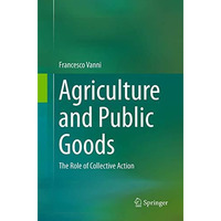 Agriculture and Public Goods: The Role of Collective Action [Paperback]