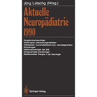 Aktuelle Neurop?diatrie 1990: Neugeborenenneurologie, Nichtinvasive Untersuchung [Paperback]