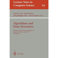 Algorithms and Data Structures: 4th International Workshop, WADS '95, Kingston,  [Paperback]